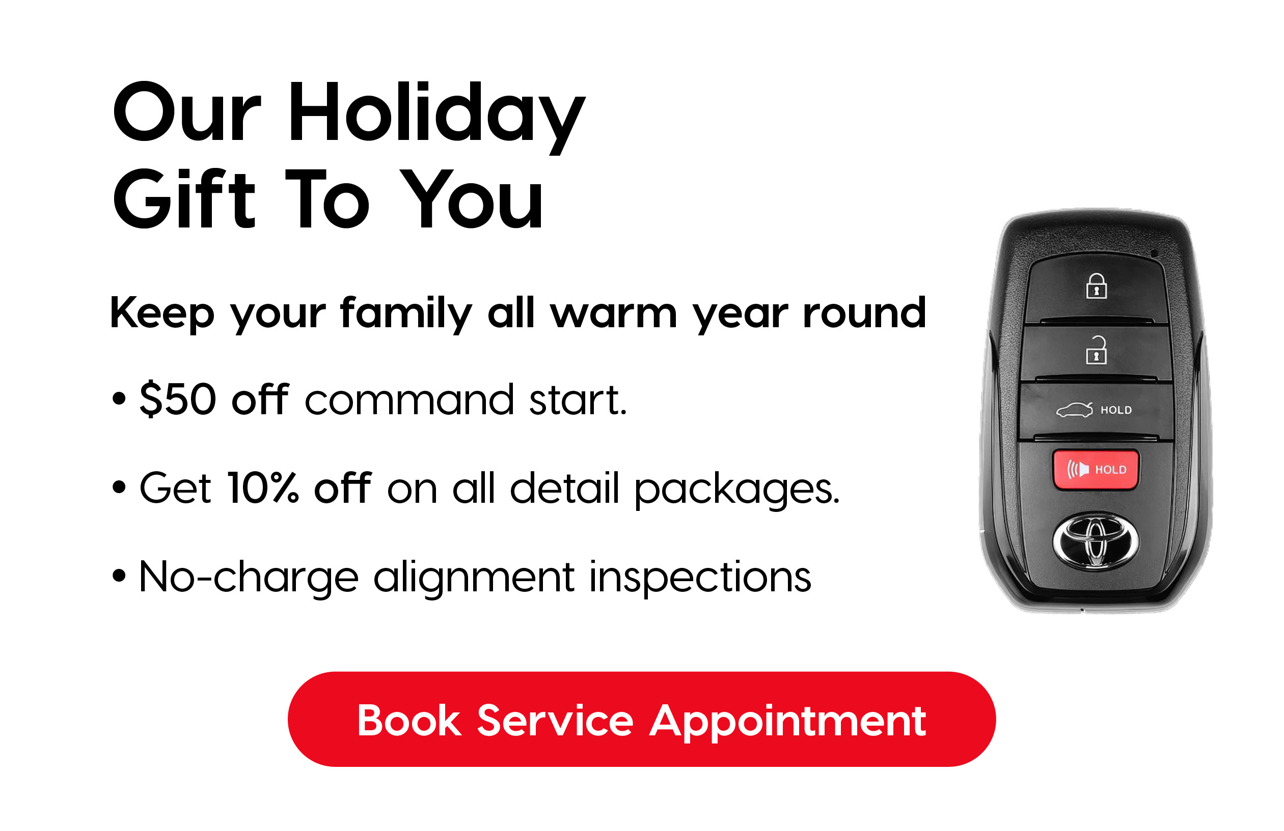 A promo image featuring a remote starter with a offer that says "our holiday gift to you, Keep your family warm year round. " Button that says "Book Service"