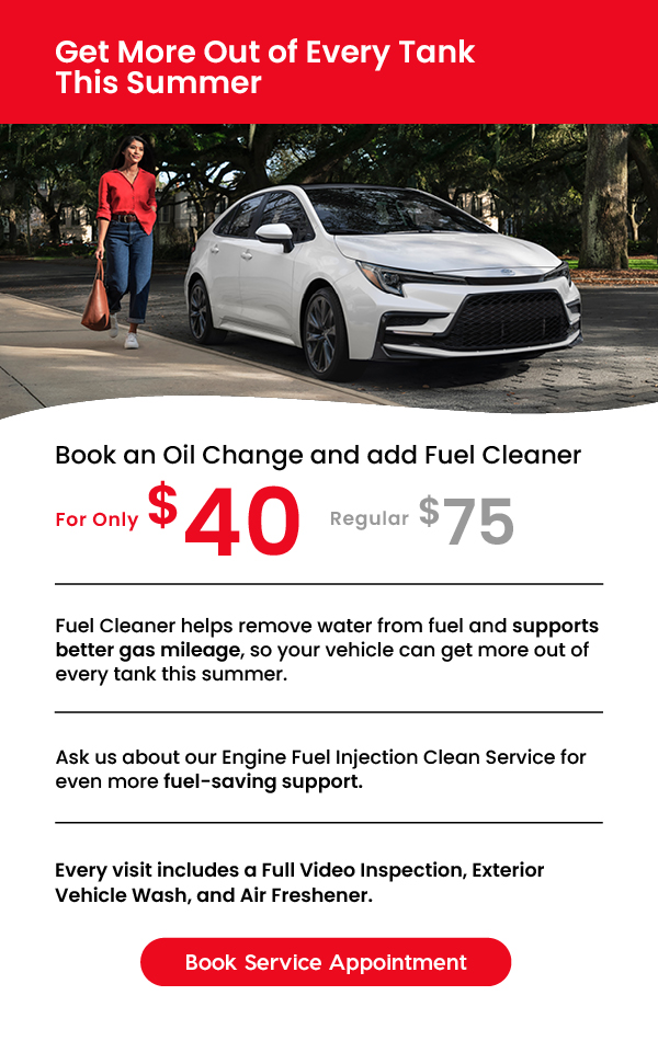 Get More Out of Every Tank This Summer. Book an Oil Change and add Fuel Cleaner for only $40, regular $75. Fuel Cleaner helps remove buildup for fuel and supports better gas mileage. Ask about our Engine Fuel Injection Clean Service for every fuel-saving support. Each visit includes a Full Video Inspection, Exterior Vehicle Wash, and Air Freshener. Book Service Appointment.